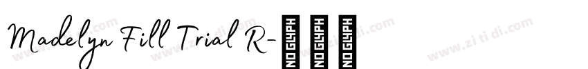 Madelyn Fill Trial R字体转换 Madelyn Fill Trial R字体转换